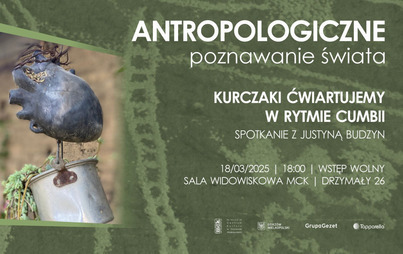 Zdjęcie do Z cyklu Antropologiczne poznawanie świata - ,,Kurczaki ćwiartujemy w rytmie cumbii
