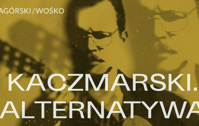 Zdjęcie do Kaczmarski. Alternatywa - Nag&oacute;rski / Wośko