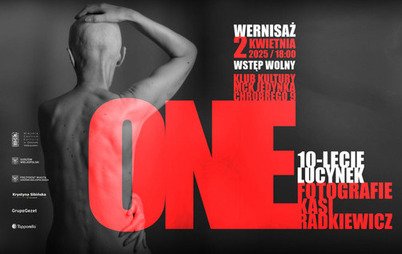Zdjęcie do Wernisaż wystawy fotograficznej Kasi Radkiewicz &bdquo;One&rdquo;