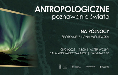 Zdjęcie do Antropologiczne poznawanie świata - &bdquo;Na p&oacute;łnocy&rdquo;