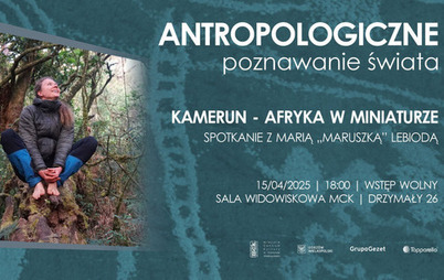 Zdjęcie do &bdquo;Antropologiczne poznawanie świata&rdquo; &ndash; spotkanie z Marią &bdquo;Maruszką&rdquo; Lebiodą