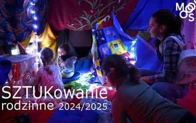 Zdjęcie do SZTUKowanie rodzinne (dla dzieci od lat 7 i ich opiekun&oacute;w)