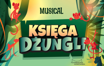 Zdjęcie do MUSICAL KSIĘGA DŻUNGLI  POKAZ FAMILIJNY Z OKAZJI DNIA DZIECKA 