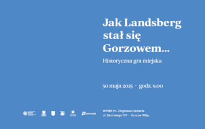 Zdjęcie do Jak Landsberg stał się Gorzowem, gra miejska