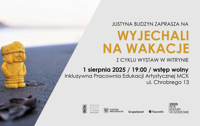 Zdjęcie do &bdquo;Wyjechali na wakacje&rdquo; wernisaż wystawy Justyny Budzyn
