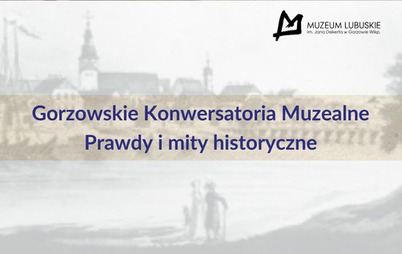Zdjęcie do Gorzowskie Konwersatoria Muzealne
