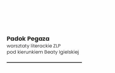 Zdjęcie do Padok Pegaza &ndash; warsztaty literackie 