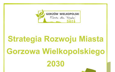 Zdjęcie do Sprawozdanie z realizacji Strategii Rozwoju Miasta Gorzowa Wielkopolskiego 2030 za okres od września 2021 r. do grudnia 2022 r.